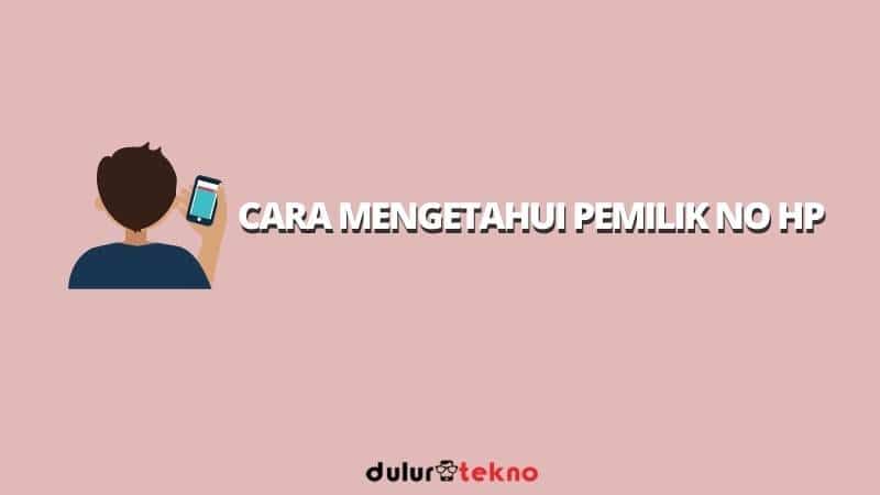 cara-mengetahui-pemilik-no-hp